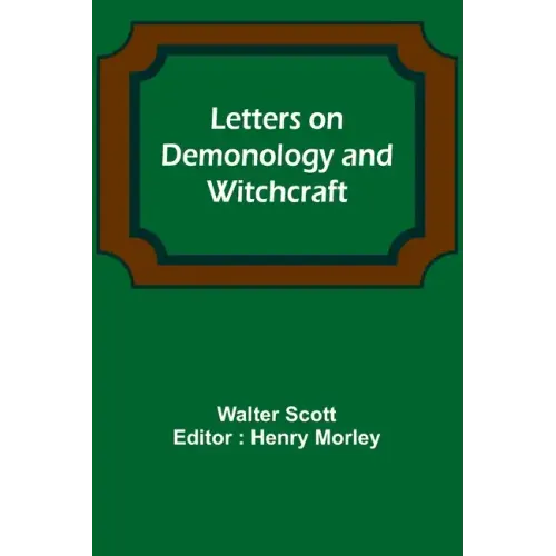 Letters on Demonology and Witchcraft