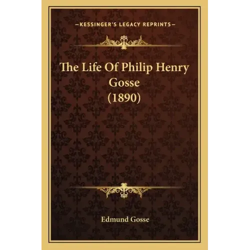 The Life Of Philip Henry Gosse (1890)