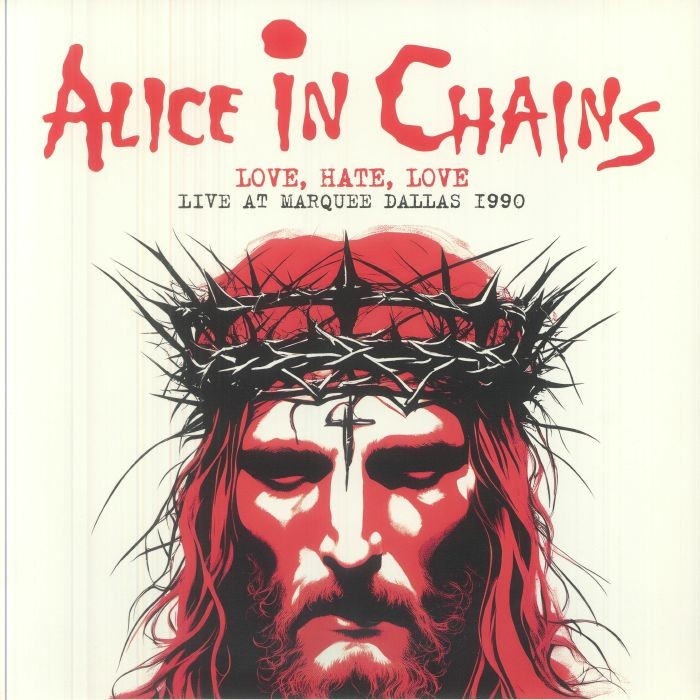 Alice In Chains - Love. Hate. Love: Live At Marqee Dallas 1990 - Fm Broacast [Import] [Vinyl] Vinyl Record