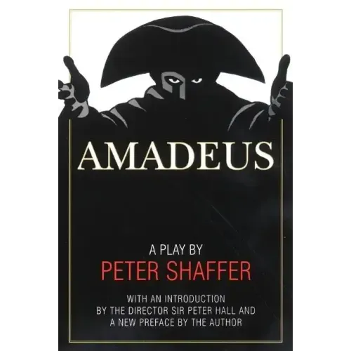 Amadeus: A Play by Peter Shaffer
