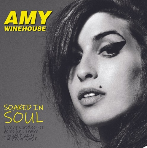 Amy Winehouse - Soaked In Soul: Live At Eurorockeennes De Belfort, France - June 29th, 2007 [Import] [Vinyl] Vinyl Record