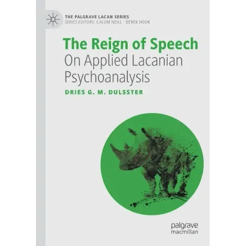 The Reign of Speech: On Applied Lacanian Psychoanalysis