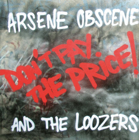 ARSENE OBSCENE & THE LOOZERS - Don't Pay The Price! Vinyl Record