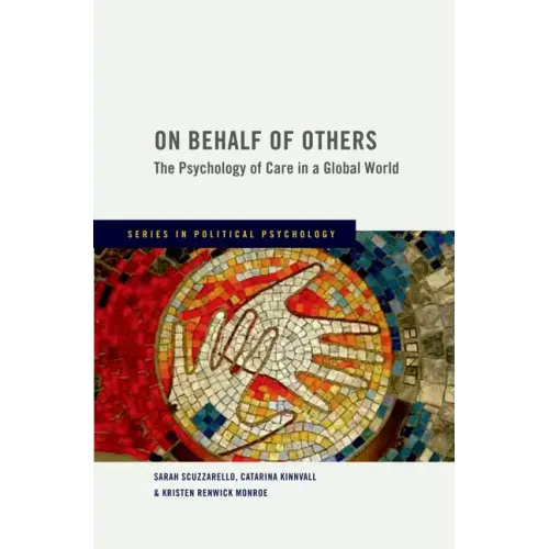 On Behalf of Others: The Psychology of Care in a Global World