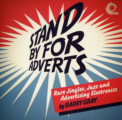 BARRY GRAY - Stand By For Adverts: Rare Jingles, Jazz And Advertising Vinyl Record