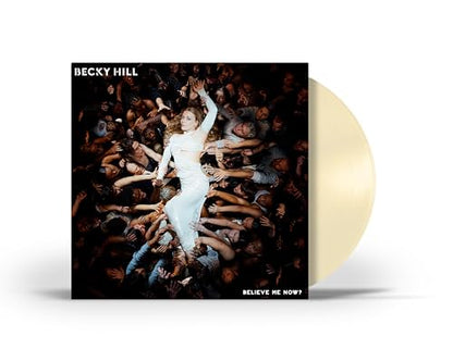 Becky Hill - Believe Me Now? [Cream LP] Vinyl Record