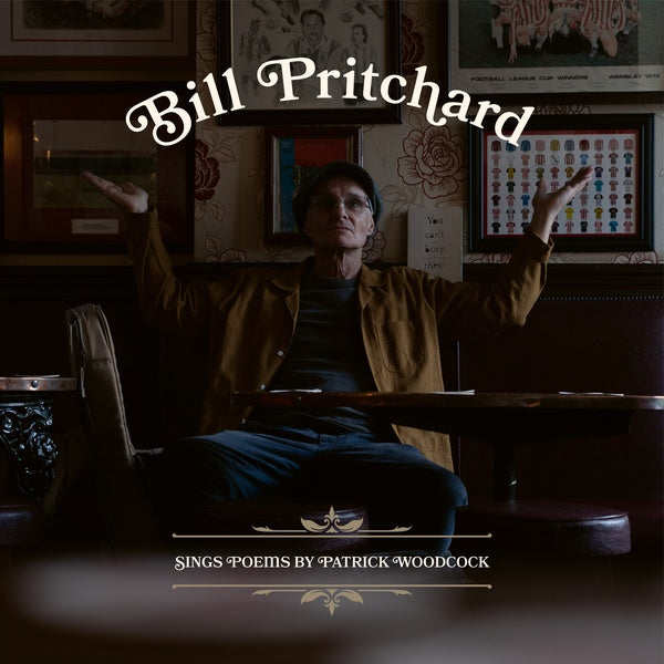BILL PRITCHARD - Sings Poems by Patrick Woodcock [Vinyl] Vinyl Record