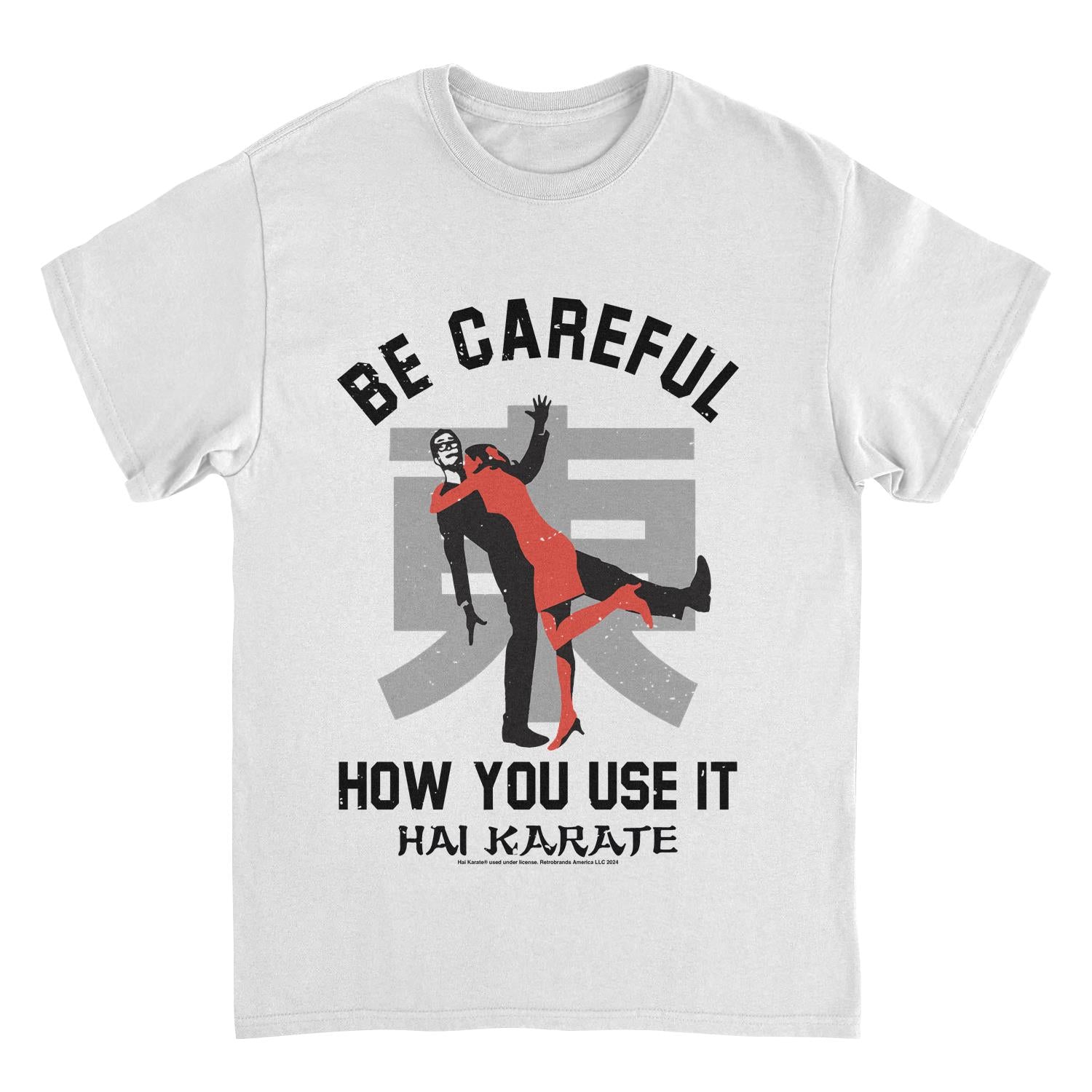Hai Karate Be Careful How You Use Mens T Shirt White Officially Licensed