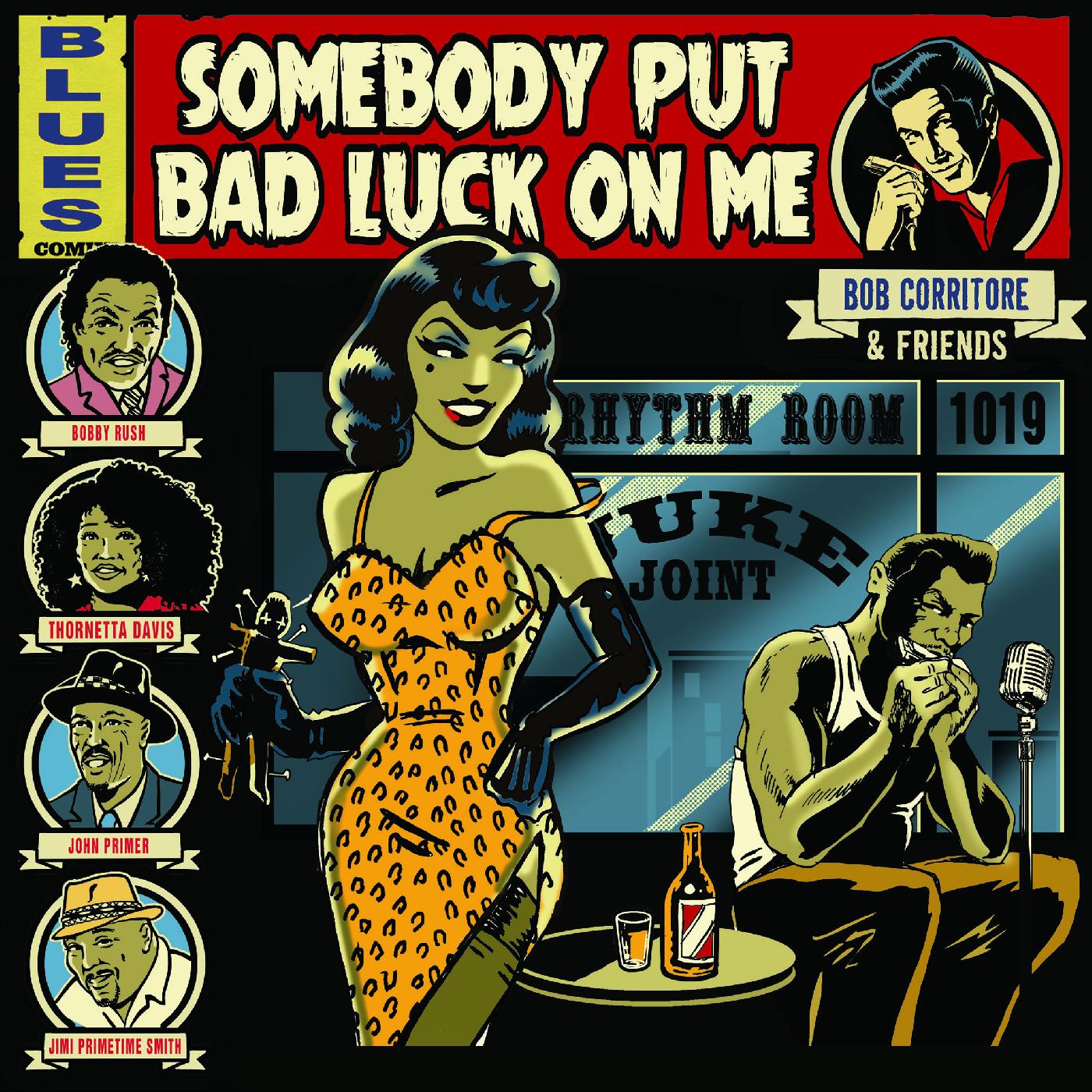 Bob Corritore & Friends: Somebody Put Bad Luck On Me Music CD