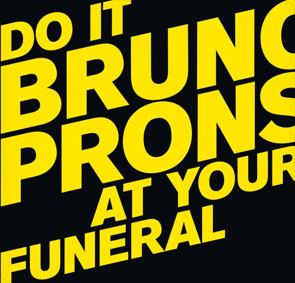 BRUNO PRONSATO - Do It At Your Funeral Vinyl Record