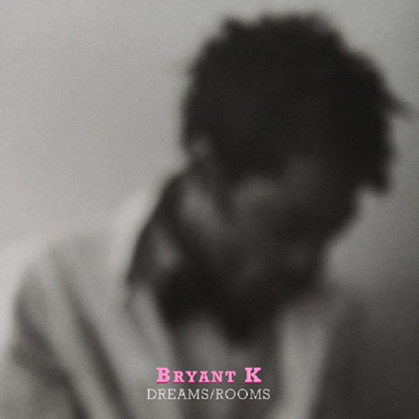 Bryant K - Dreams / Rooms - 7" Vinyl Record