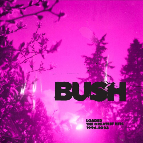 Bush - Loaded: The Greatest Hits 1994-2023 (Limited Edition, Cloudy Clear Colored Vinyl) [Import] (2 Lp's) [Vinyl]