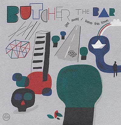 BUTCHER THE BAR - Get Away/Leave This Town Vinyl Record