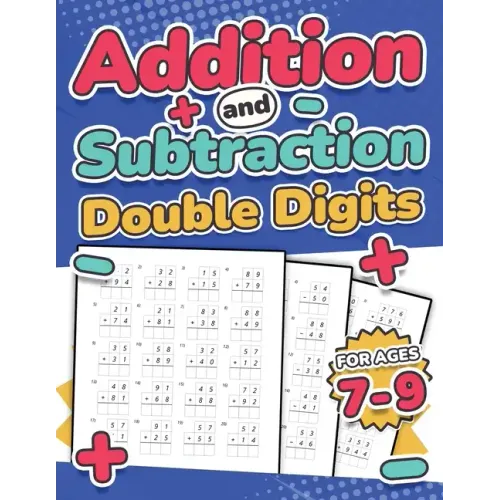 Addition and Subtraction Double Digits Kids Ages 7-9 Adding and Subtracting Maths Activity Workbook 110 Timed Maths Test Drills Grade 1, 2, 3, and 4 Y