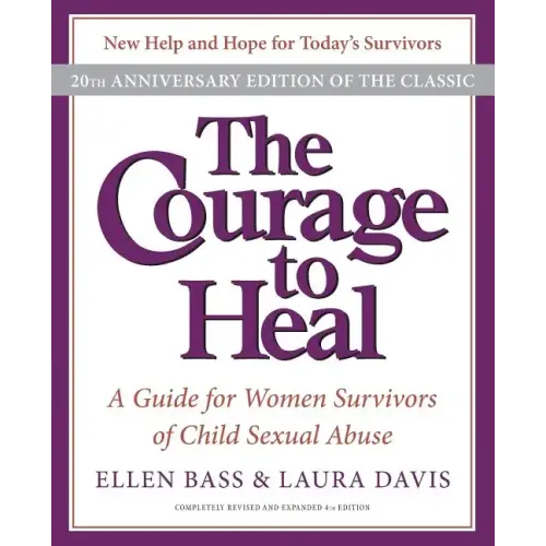 The Courage to Heal: A Guide for Women Survivors of Child Sexual Abuse