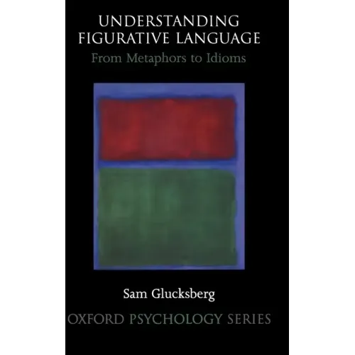 Understanding Figurative Language: From Metaphor to Idioms