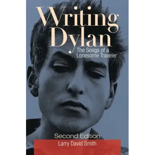 Writing Dylan: The Songs of a Lonesome Traveler