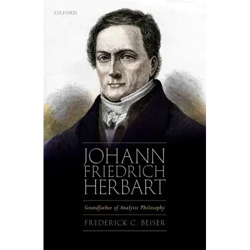 Johann Friedrich Herbart: Grandfather of Analytic Philosophy