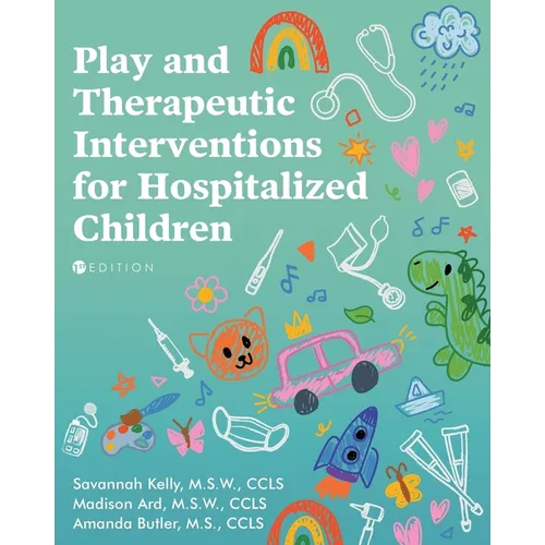Play and Therapeutic Interventions for Hospitalized Children