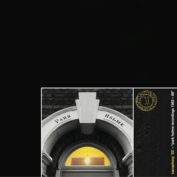 CACOPHONY '33' - Park Holme Recordings 1983-89 Vinyl Record