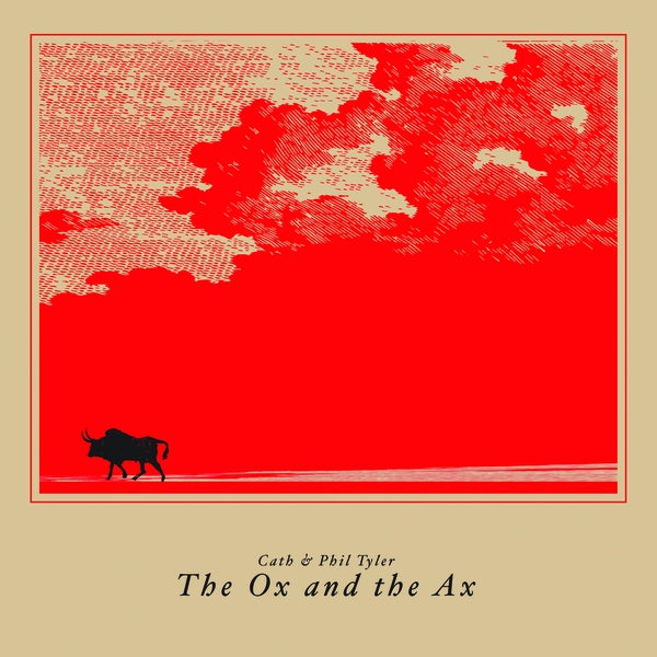 CATH & PHIL TYLER - The Ox and the Ax Vinyl Record