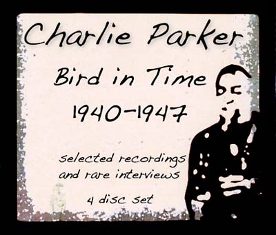Charlie Parker  Bird In Time 19401947 Music CD