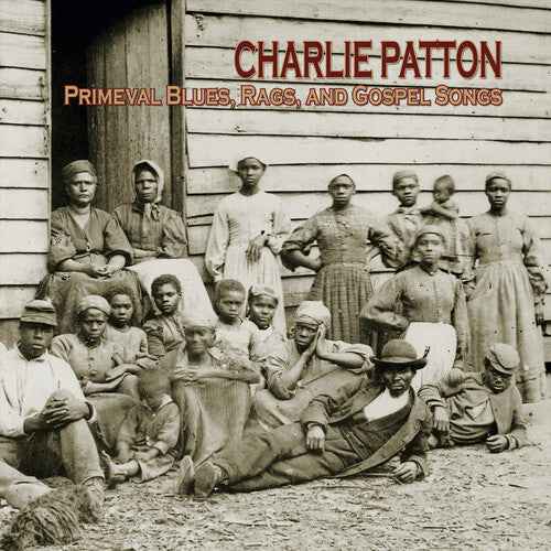 Charlie Patton - Primeval Blues, Rags, And Gospel Songs (RSD 4.18.26) [Vinyl] Vinyl Record