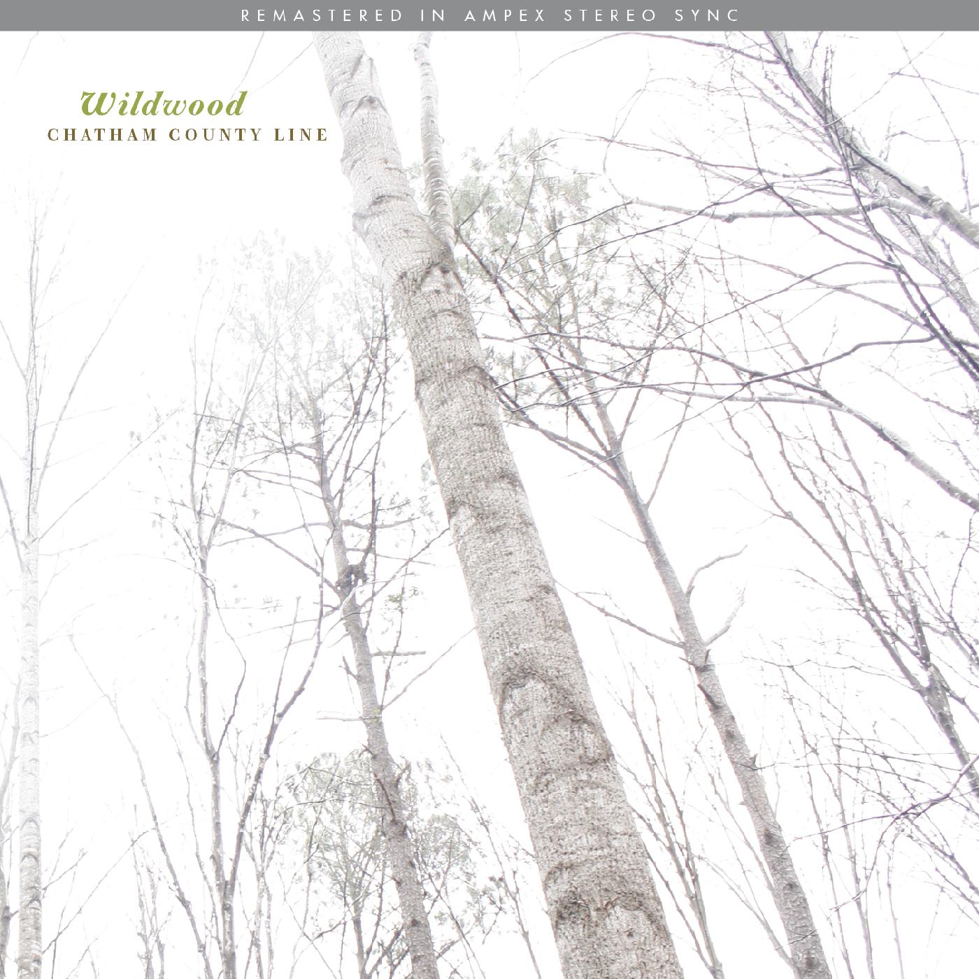 Chatham County Line - Wildwood (Remastered) Vinyl Record