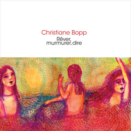 Christiane Bopp - Rever, Murmurer, Dire [CD] Music CD