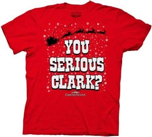 Christmas Vacation You Serious Clark? T-Shirt