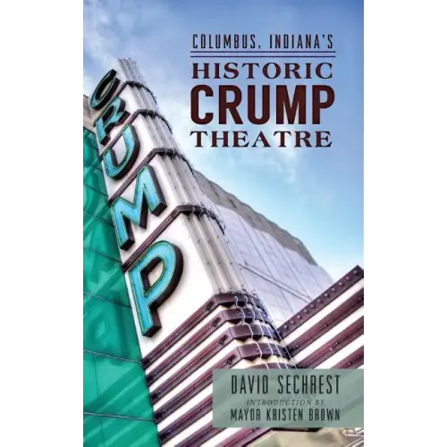 Columbus, Indiana's Historic Crump Theatre