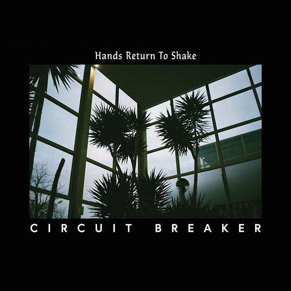 CIRCUIT BREAKER - Hands Return To Shake Vinyl Record