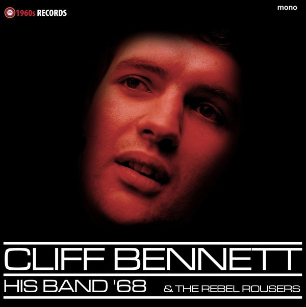 CLIFF BENNETT - His Band '68 & The Rebel Rousers Vinyl Record