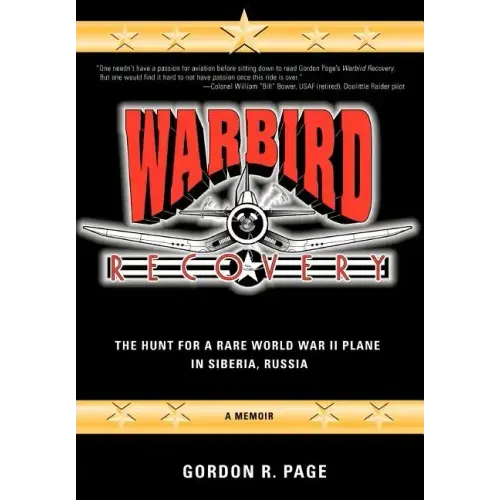 Warbird Recovery: The Hunt for a Rare World War II Plane in Siberia, Russia