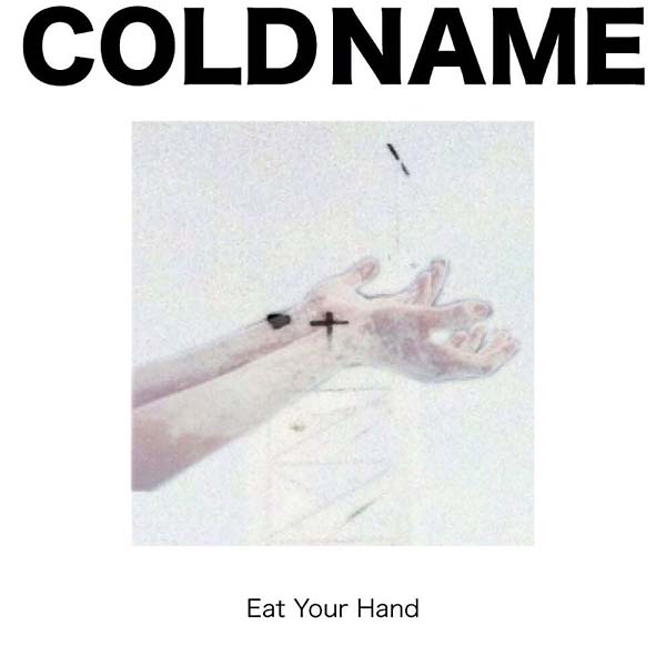 COLD NAME - Eat Your Hand Vinyl Record