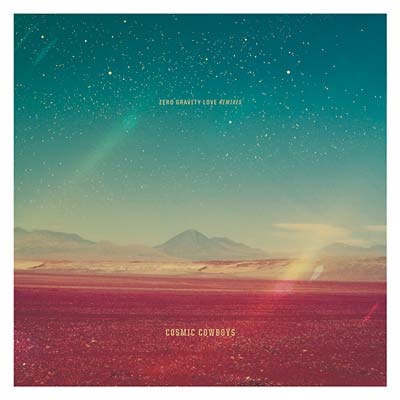 COSMIC COWBOYS - Zero Gravity Love Remixes Vinyl Record