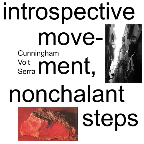 Cunningham/Volt/Serra - Introspective Movement, Nonchalant Steps [LP] [Vinyl] Vinyl Record
