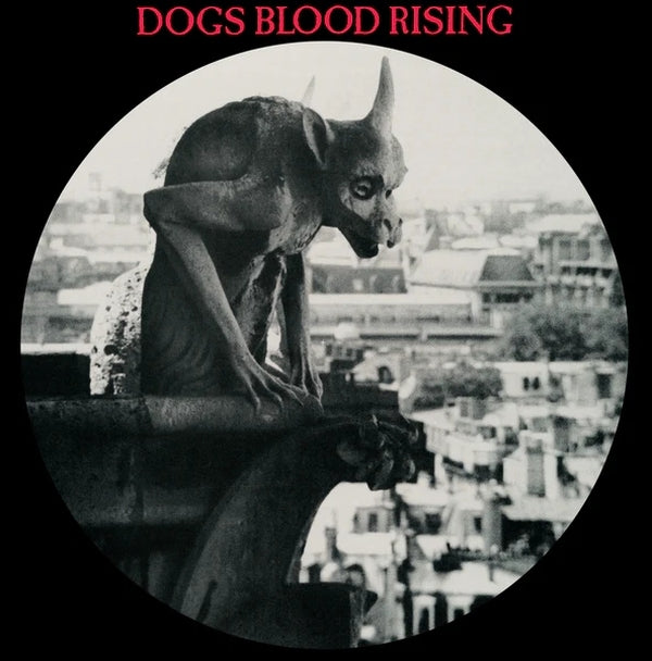 Dogs Blood Rising (Picture Disc) Vinyl Record