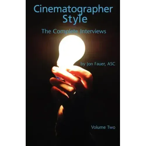 Cinematographer Style- The Complete Interviews, Vol. II