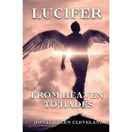 Lucifer: From Heaven To Hades