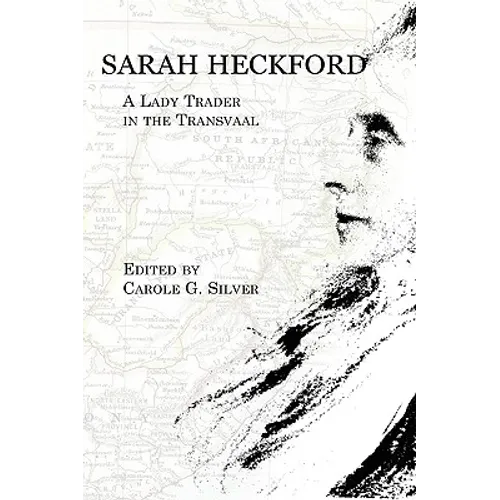 Sarah Heckford: A Lady Trader in the Transvaal