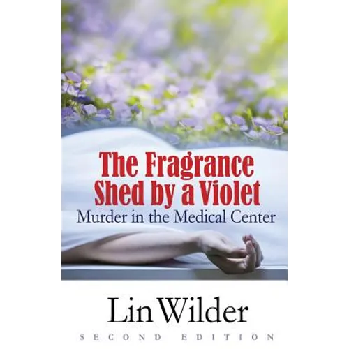 The Fragrance Shed by a Violet: Murder in the Medical Center