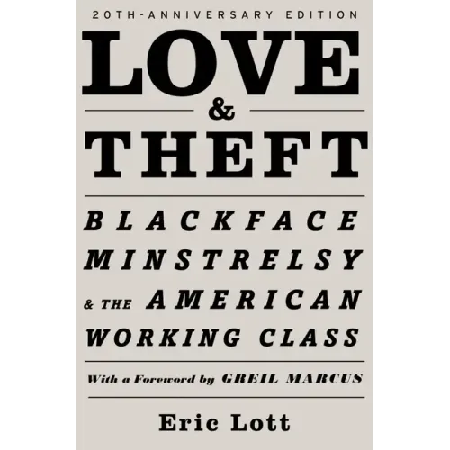Love and Theft: Blackface Minstrelsy and the American Working Class