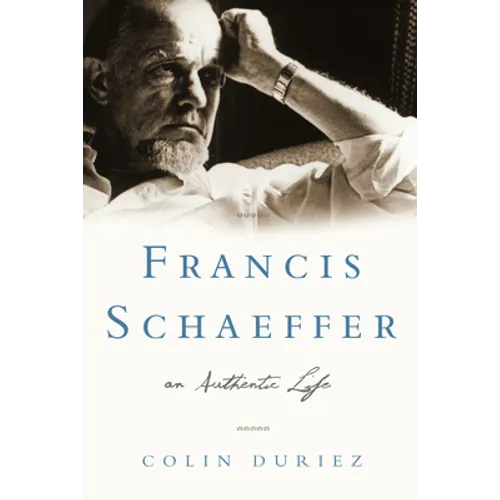 Francis Schaeffer: An Authentic Life