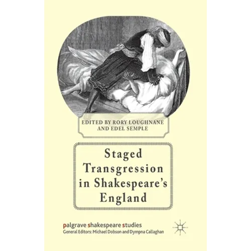 Staged Transgression in Shakespeare's England