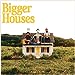 Bigger Houses [Vinyl] Vinyl Record