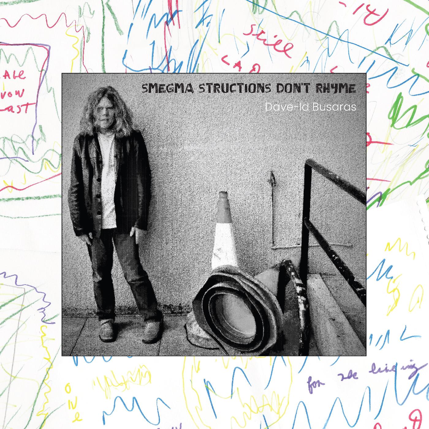 Dave-Id Busaras - Smegma Structions Dont Rhyme Vinyl Record