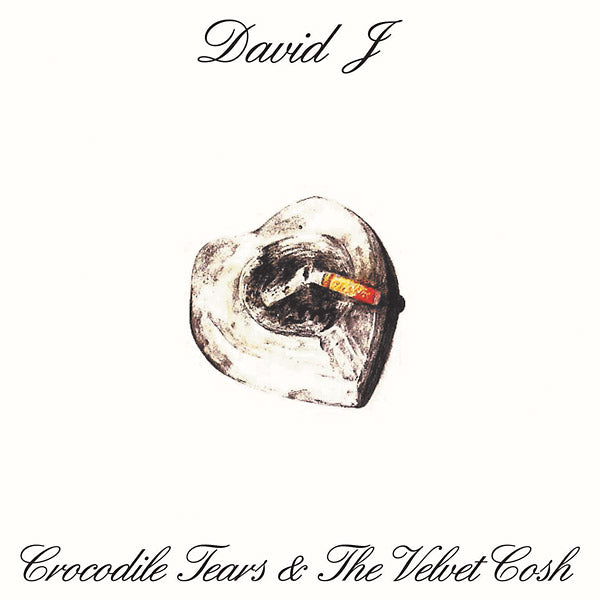 David J - Crocodile Tears And The Velvet Cosh Vinyl Record