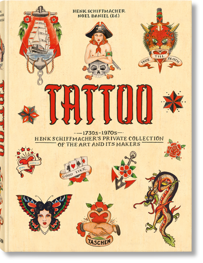TATTOO. 1730s-1970s. Henk Schiffmacher’s Private Collection (German, French, English) Book