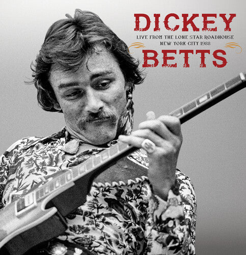 Dickey Betts - Live From The Lone Star Roadhouse New York City 1988 (2 Lp) [Vinyl] Vinyl Record
